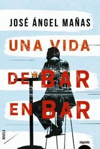 UNA VIDA DE BAR EN BAR UNA VIDA DE BAR EN BAR