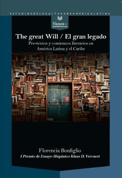 THE GREAT WILL - EL GRAN LEGADO. PRE-TEXTOS Y COMIENZOS LITERARIOS EN AMÉRICA LATINA Y EL CARIBE