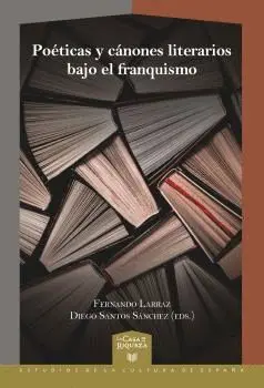 POETICAS Y CANONES LITERARIOS BAJO EL FRANQUISMO.