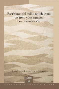 ESCRITURAS DEL EXILIO REPUBLICANO DE 1939 Y LOS CAMPOS DE CONCENTRACIÓN.