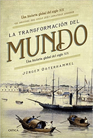 LA TRANSFORMACIÓN DEL MUNDO: UNA HISTORIA GLOBAL DEL SIGLO XIX