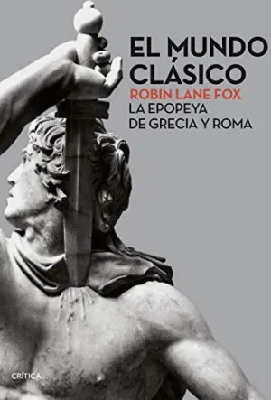 EL MUNDO CLÁSICO. LA EPOPEYA DE GRECIA Y ROMA