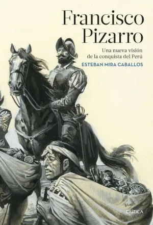 PIZARRO. UNA NUEVA VISIÓN DE LA CONQUISTA DEL PERÚ