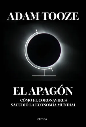 El Apagón. Como el Coronavirus Sacudio la Economia Mundial