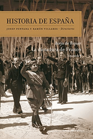 HISTORIA DE ESPAÑA. VOLUMEN 9: LA DICTADURA DE FRANCO