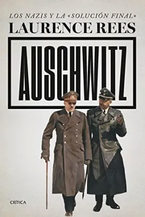 AUSCHWITZ. LOS NAZIS Y LA SOLUCIÓN FINAL