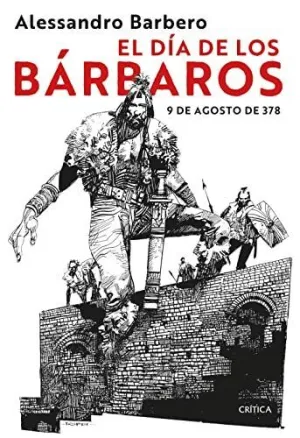 EL DÍA DE LOS BÁRBAROS. 9 DE AGOSTO DE 378