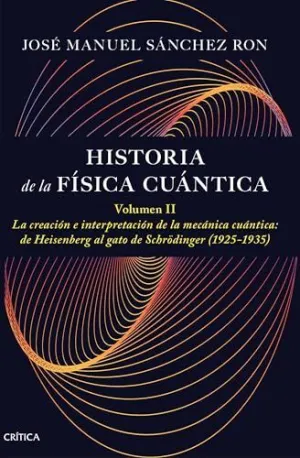 HISTORIA DE LA FÍSICA CUÁNTICA. VOLUMEN II