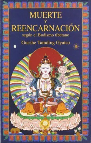 MUERTE Y REENCARNACIÓN SEGÚN EL BUDISMO TIBETANO