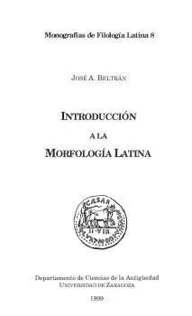 INTRODUCCIÓN A LA MORFOLOGÍA LATINA <BR>