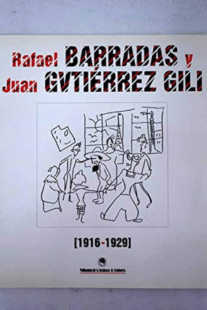RAFAEL BARRADAS Y JUAN GUTIÉRREZ GILI (1916-1929)