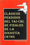 CLASICOS PERDIDOS DEL TAI-CHI, DE FINALES DE LA DINASTIA CH'ING