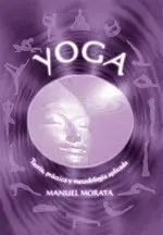 YOGA: TEORÍA, PRÁCTICA Y METODOLOGÍA APLICADA YOGA: TEORÍA, PRÁCTICA Y METODOLOGÍA APLICADA