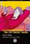 LA IMPORTANCIA DE NO HACER NADA<BR>