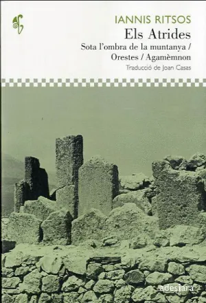 ATRIDES, ELSSOTA L´OMBRA DE LA MUNTANYA / ORESTES / AGAMÈMNON