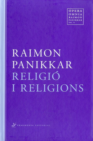 RELIGIO I RELIGIONS VOL-II.  VOL-2. OPERA OMNIA RAIMON PANIKKAR