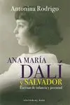 ANA MARIA DALI Y SALVADOR: ESCENAS DE INFANCIA Y JUVENTUD