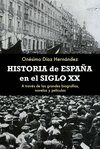 HISTORIA DE ESPAÑA EN EL SIGLO XX: A TRAVÉS DE LAS GRANDES BIOGRAFÍAS, NOVELAS Y PELÍCULAS