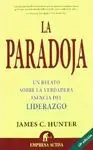 LA PARADOJA: UN RELATO SOBRE LA VERDADERA ESENCIA DEL LIDERAZGO
