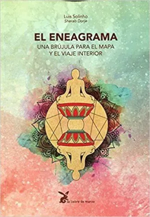 EL ENEAGRAMA: UNA BRUJULA PARA EL MAPA Y EL VIAJE INTERIOR EL ENEAGRAMA: UNA BRUJULA PARA EL MAPA Y EL VIAJE INTERIOR