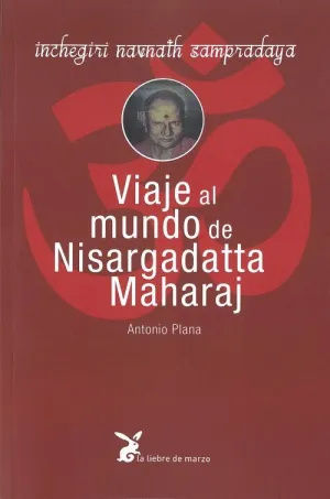 VIAJE AL MUNDO DE NISARGADATTA MAHARAJ: INCHEGIRI NAVNATH SAMPRADAYA