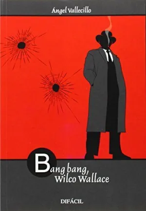 BANG BANG, WILCO WALLACE