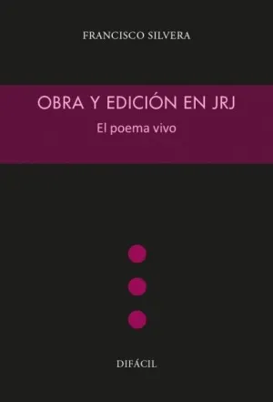 Obra y Edicion en Jrj: el Poema Vivo