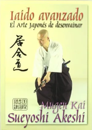 IAÍDO AVANZADO: EL ARTE JAPONÉS DE DESENVAÍNAR