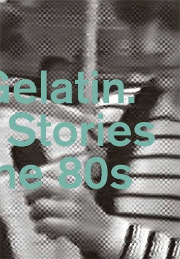 HARD GELATIN: HIDDEN STORIES FROM THE 80S