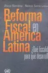 REFORMA FISCAL EN AMÉRICA LATINA: ¿QUÉ FISCALIDAD PARA QUÉ DESARROLLO?