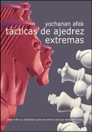 TACTICAS DE AJEDREZ EXTREMAS TACTICAS DE AJEDREZ EXTREMAS