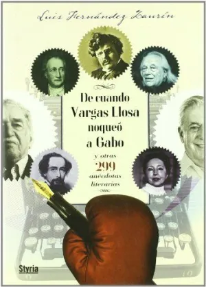 DE CUANDO VARGAS LLOSA NOQUEO A GABO Y OTRAS 299 ANECDOTAS DE CUANDO VARGAS LLOSA NOQUEO A GABO Y OTRAS 299 ANECDOTAS