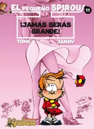 EL PEQUEÑO SPIROU: 11. ¡JAMAS SERAS GRANDE!