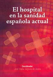 HOSPITAL EN LA SANIDAD ESPAÑOLA ACTUAL, EL.