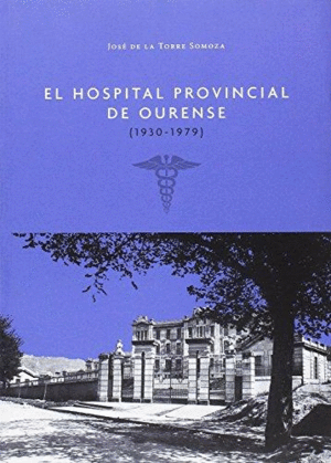 EL HOSPITAL PROVINCIAL DE OURENSE (1930-1979)