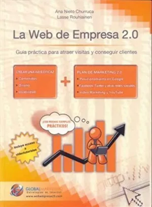 LA WEB DE EMPRESA 2.O: GUIA PRACTICA ATRAER VISITAS Y CONSEGUIR CLIENTES