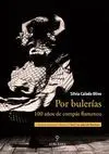 POR BULERIAS: 100 AÑOS DE COMPÁS FLAMENCO.