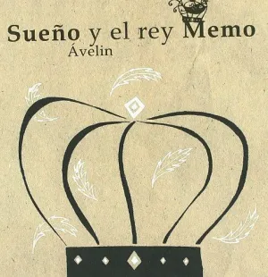 SUE?O Y EL REY MEMO AVELIN 6