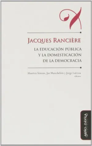 Jacques Rancière, la Educación Pública y la Domesticación de la Democracia