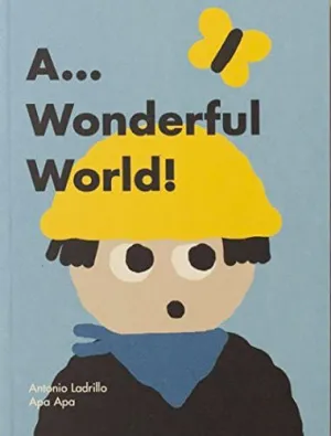 A... WONDERFUL WORLD! A... WONDERFUL WORLD!