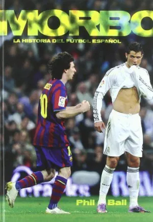 MORBO: LA HISTORIA DEL FUTBOL ESPAÑOL.