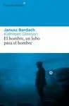 EL HOMBRE, UN LOBO PARA EL HOMBRE<BR>