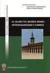EL ISLAM Y EL MUNDO ARABE: HETEROGENEIDAD Y CAMBIO. EL ISLAM Y EL MUNDO ARABE: HETEROGENEIDAD Y CAMBIO.