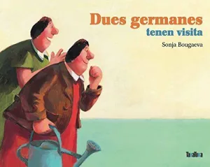 Dues Germanes Tenen Visita