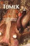 TOMEK, EL RIO AL REVES