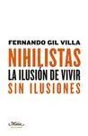 NIHILISTAS: LA ILUSION DE VIVIR SIN ILUSIONES