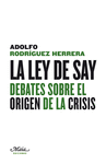 LA LEY DE SAY: DEBATES SOBRE EL ORIGEN DE LA CRISIS