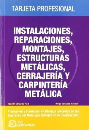 INSTALACIONES, REPARACIONES, MONTAJES, ESTRUCTURAS METÁLICAS, CERRAJERÍA Y CARPINTERÍA METÁLICA