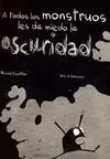 A TODOS LOS MONSTRUOS LES DA MIEDO LA OSCURIDAD