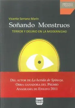 SOÑANDO MONSTRUOS : TERROR Y DELIRIO EN LA MODERNIDAD SOÑANDO MONSTRUOS : TERROR Y DELIRIO EN LA MODERNIDAD